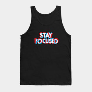 STAY FOCUSED Tank Top